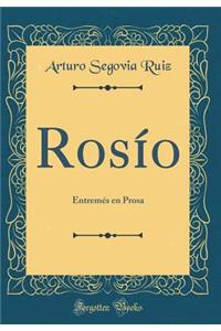 Rosï¿½o: Entremï¿½s En Prosa (Classic Reprint)