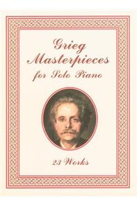 Grieg Masterpieces for Solo Piano: 23 Works