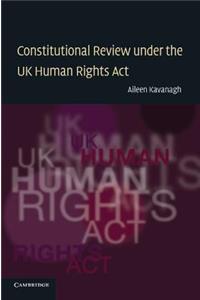 Constitutional Review Under the UK Human Rights ACT