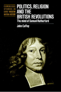 Politics, Religion and the British Revolutions