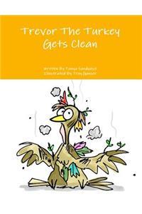 Trevor The Turkey Gets Clean
