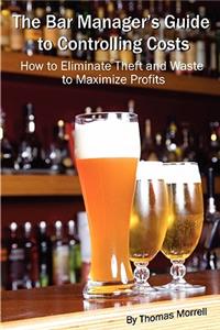 The Bar Manager's Guide To Controlling Costs