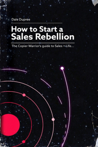 How to Start a Sales Rebellion
