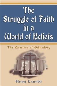 Struggle of Faith in a World of Beliefs