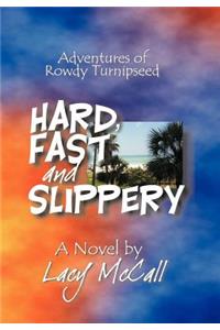 Hard, Fast and Slippery