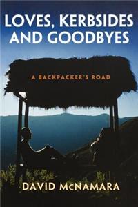 Loves, Kerbsides and Goodbyes: A Backpacker's Road