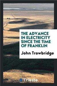 Advance in Electricity Since the Time of Franklin