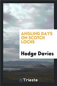 Angling Days on Scotch Lochs