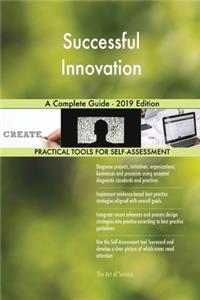 Successful Innovation A Complete Guide - 2019 Edition