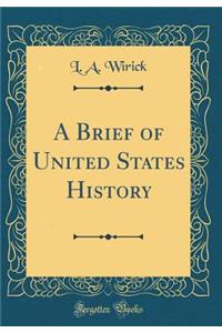 A Brief of United States History (Classic Reprint)