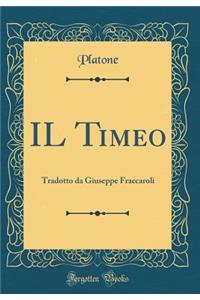 Il Timeo: Tradotto Da Giuseppe Fraccaroli (Classic Reprint)