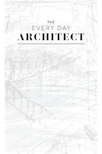 The Every Day Architect