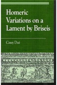 Homeric Variations on Lament by Briseis