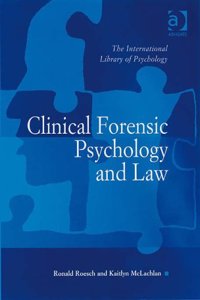 Clinical Forensic Psychology and Law (The International Library of Psychology)