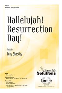 Hallelujah! Resurrection Day!