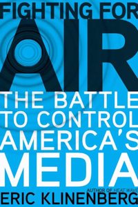 Fighting for Air: The Battle to Control America's Media