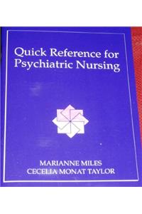 Quick Reference for Psychiatric Nursing