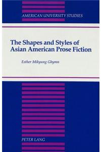 Shapes and Styles of Asian American Prose Fiction