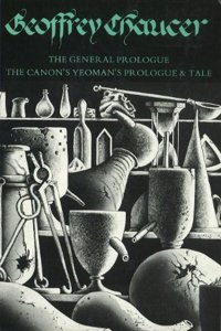 General Prologue to the Canterbury Tales and the Canon's Yeoman's Prologue and Tale