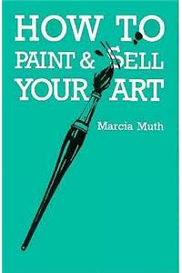How To Paint & Sell Your Art