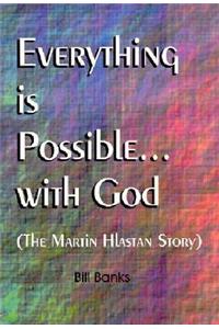 Everything is Possible with God