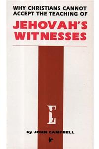 Why Christians Cannot Accept the Teaching of Jehovah's Witnesses