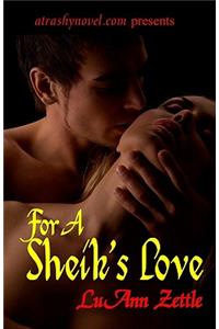 For A Sheik's Love: romance novel in an erotic harem filled with love, submission and sexual bondage.