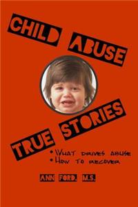Child Abuse True Stories