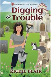 Digging Up Trouble