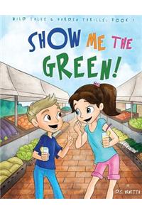 Show Me the Green! Coloring Book