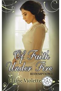Of Faith Under Fire