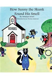 How Sunny the Skunk Found His Smell