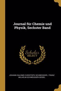 Journal für Chemie und Physik, Sechster Band