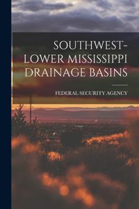 Southwest-Lower Mississippi Drainage Basins