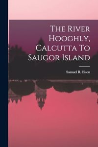 River Hooghly, Calcutta To Saugor Island