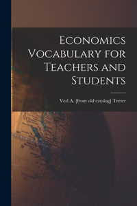 Economics Vocabulary for Teachers and Students