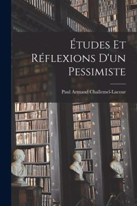 Études et réflexions d'un pessimiste