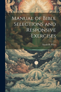 Manual of Bible Selections and Responsive Exercises