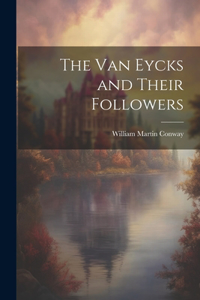 Van Eycks and Their Followers