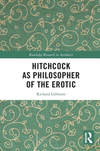 Hitchcock as Philosopher of the Erotic