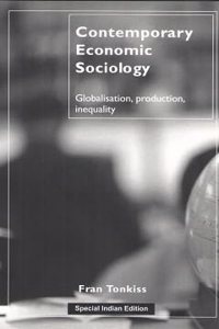 Contemporary Economic Sociology: Globalisation, Producation, Inequality