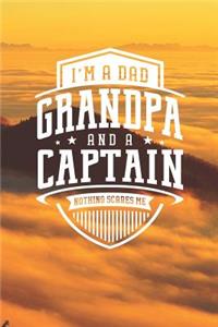 I'm A Dad Grandpa & A Captain Nothing Scares Me