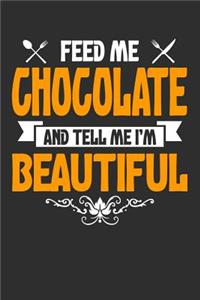 Feed me Chocolate and Tell Me I'm Beautiful