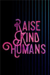 Raise Kind Humans