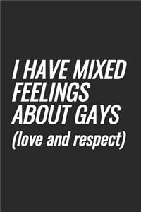 I Have Mixed Feelings About Gays (love and respect)