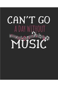 Can't Go A Day Without Music