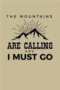 The Mountains Are Calling And I Must Go