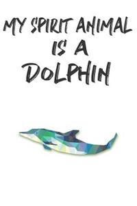 My Spirit Animal Is A Dolphin