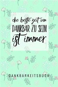 Die Beste Zeit Um Dankbar Zu Sein Ist Immer