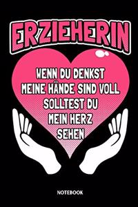 Notebook Erzieherin Wenn du denkst meine Hände sind voll solltest du mein Herz sehen